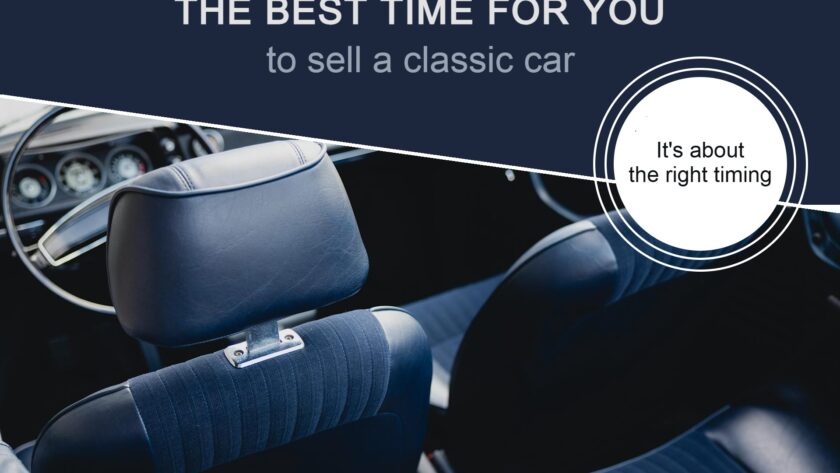Elegant interior of a classic car with text overlay reading "the best time for you to sell a classic car"